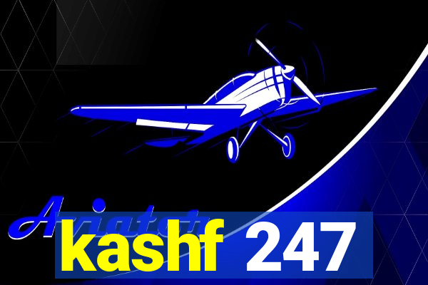 kashf 247