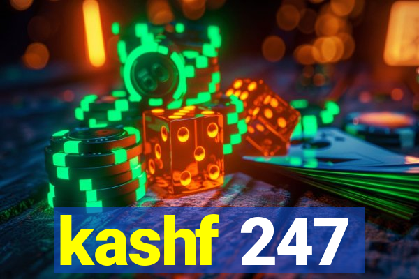 kashf 247