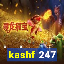 kashf 247