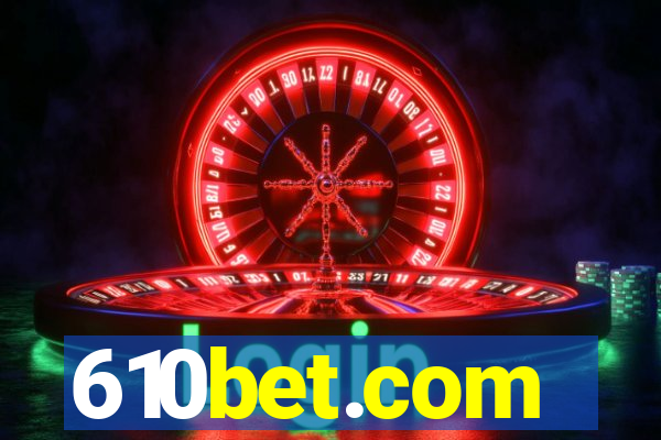 610bet.com