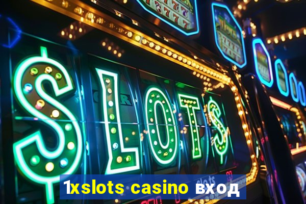 1xslots casino вход