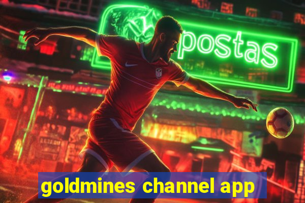 goldmines channel app