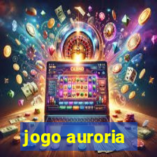 jogo auroria