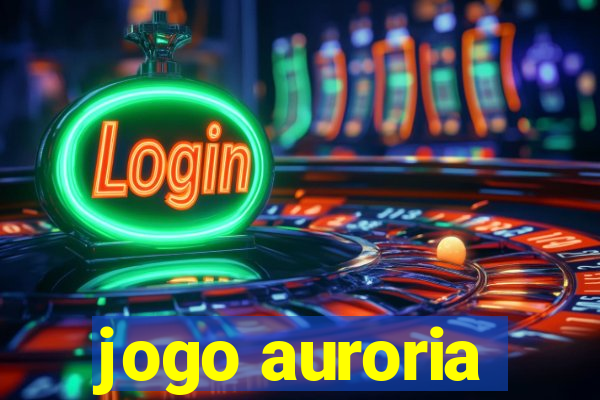 jogo auroria