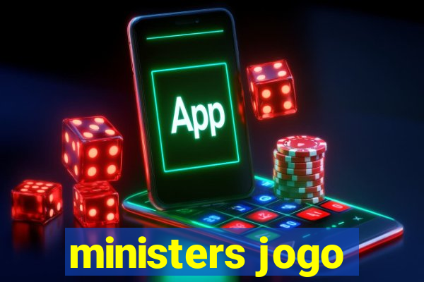 ministers jogo