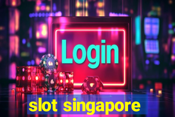 slot singapore