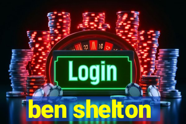 ben shelton