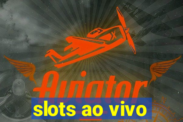 slots ao vivo