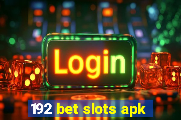 192 bet slots apk