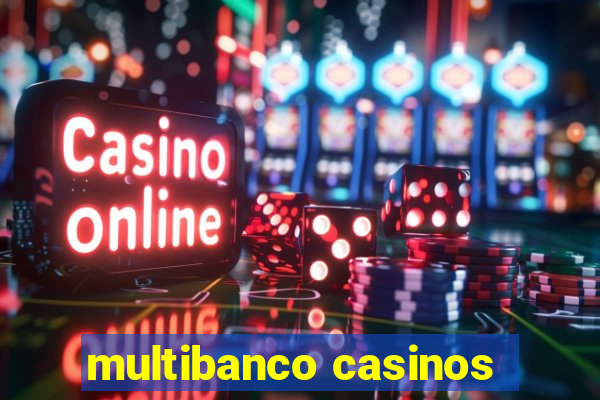 multibanco casinos