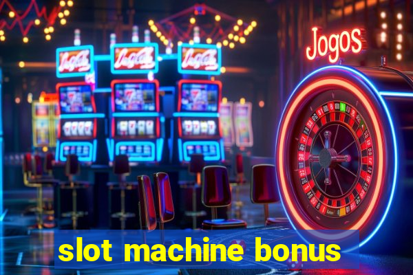 slot machine bonus