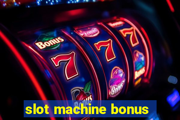 slot machine bonus