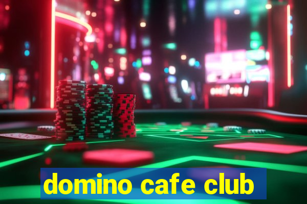 domino cafe club