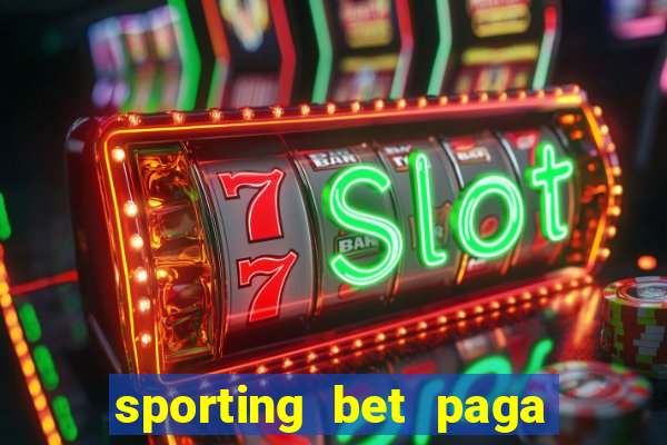 sporting bet paga na hora