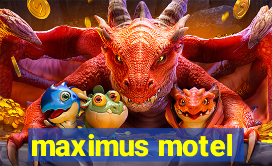 maximus motel