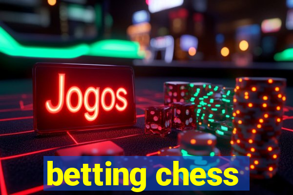 betting chess