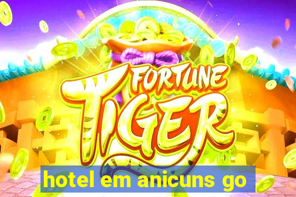 hotel em anicuns go