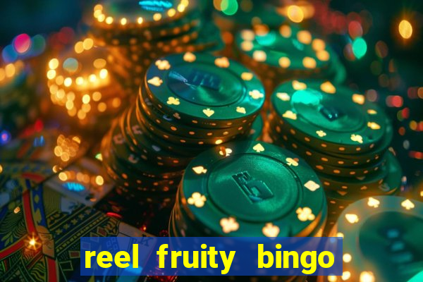 reel fruity bingo slot free play