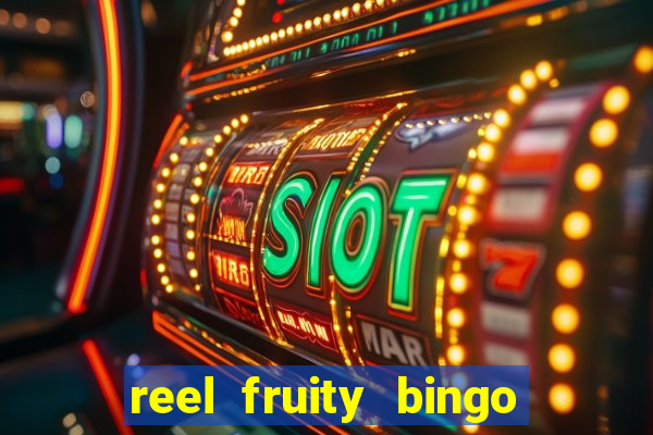 reel fruity bingo slot free play