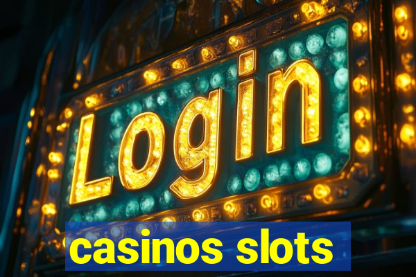 casinos slots