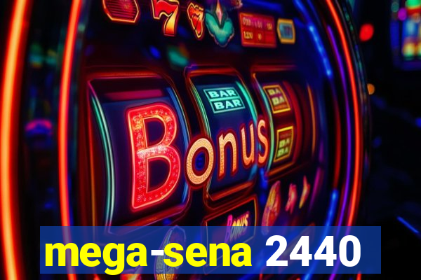 mega-sena 2440