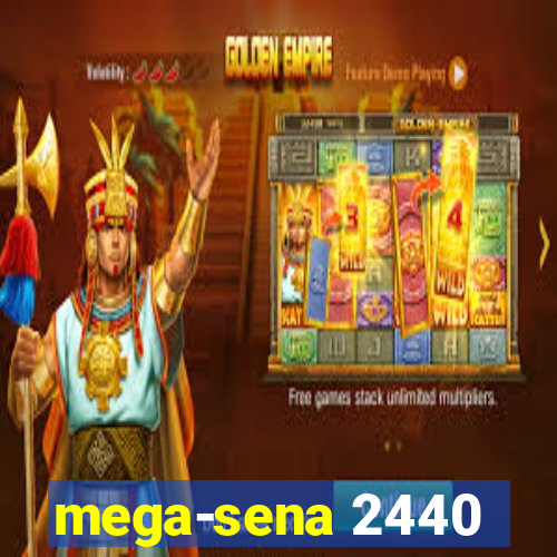 mega-sena 2440