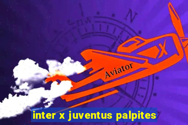 inter x juventus palpites