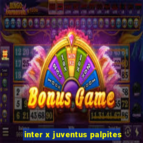 inter x juventus palpites