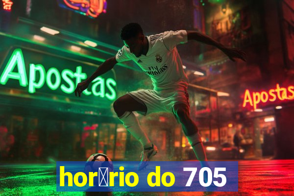 hor谩rio do 705