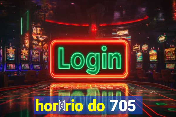 hor谩rio do 705