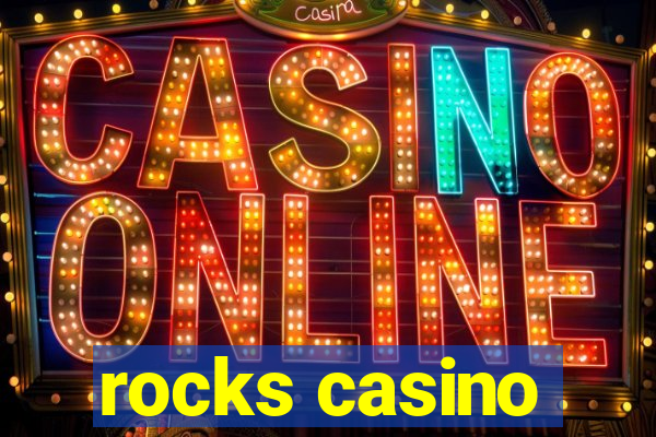 rocks casino