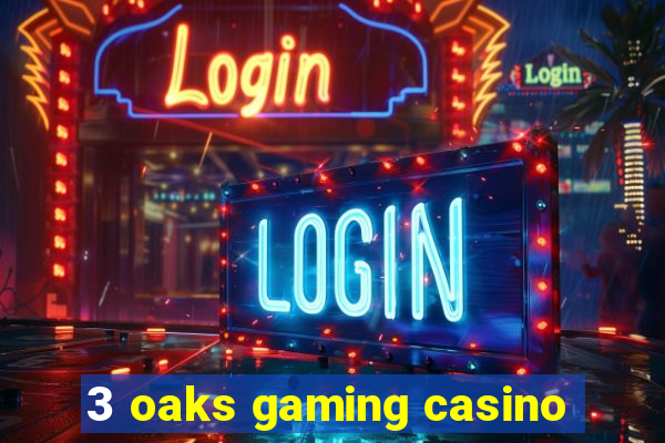 3 oaks gaming casino