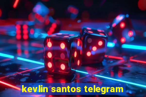 kevlin santos telegram