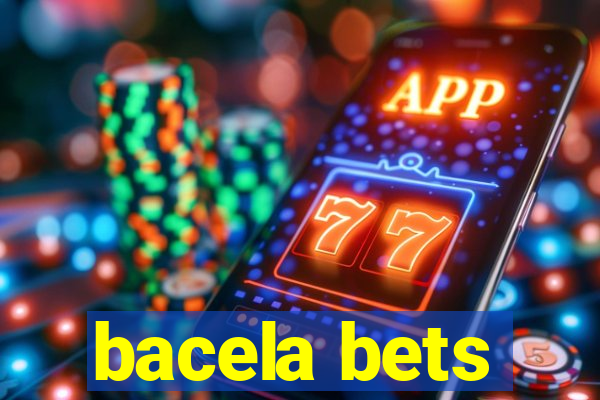 bacela bets