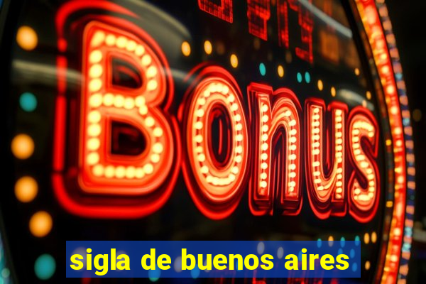 sigla de buenos aires