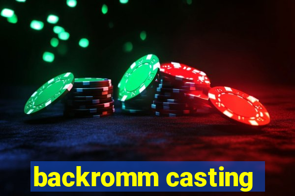 backromm casting