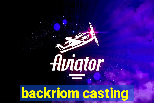 backriom casting