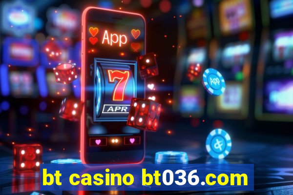 bt casino bt036.com