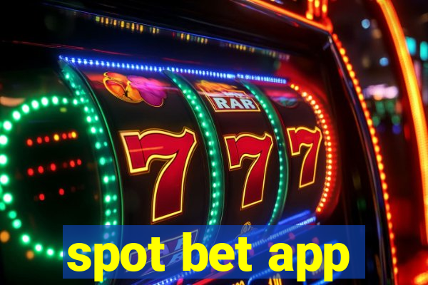 spot bet app