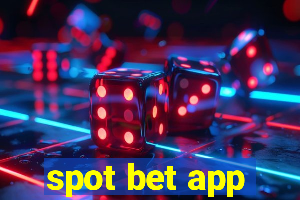 spot bet app