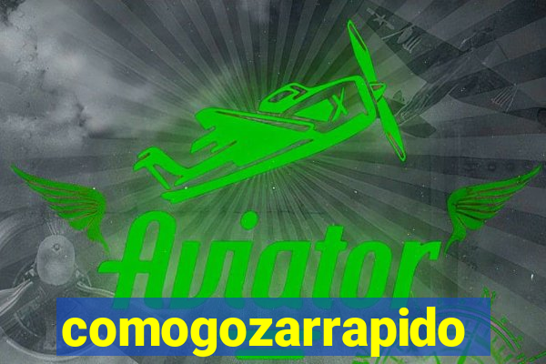 comogozarrapido