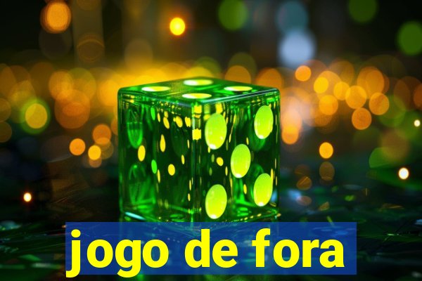 jogo de fora