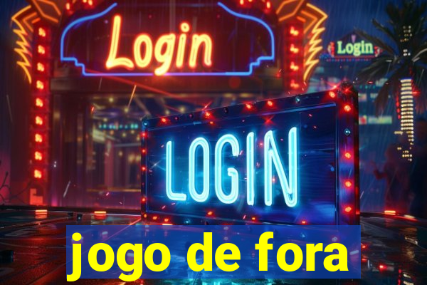 jogo de fora