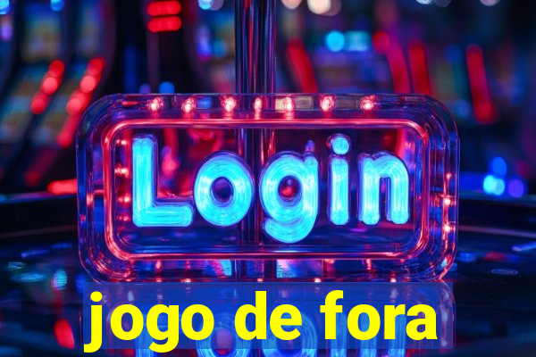 jogo de fora