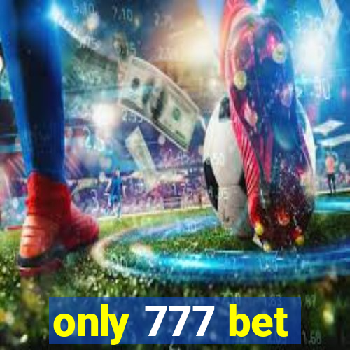 only 777 bet