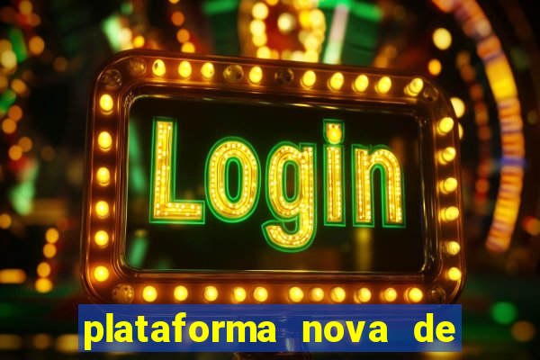 plataforma nova de jogo pagando