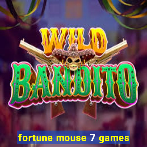 fortune mouse 7 games