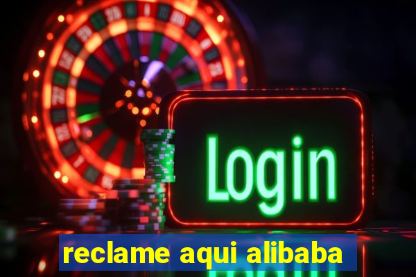 reclame aqui alibaba