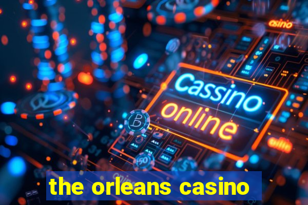 the orleans casino