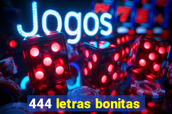 444 letras bonitas